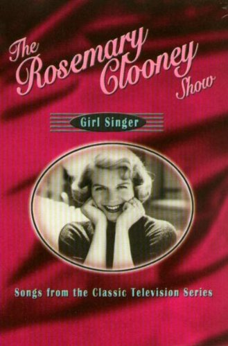 The Rosemary Clooney Show Girl Singer Songs From The Classic Tv Show