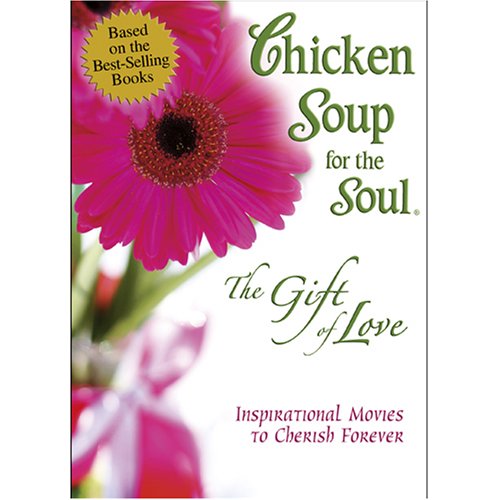 Chicken Soup For The Soul - The Gift Of Love