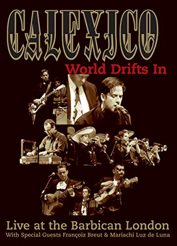 Calexico - World Drifts In Live At The Barbican London