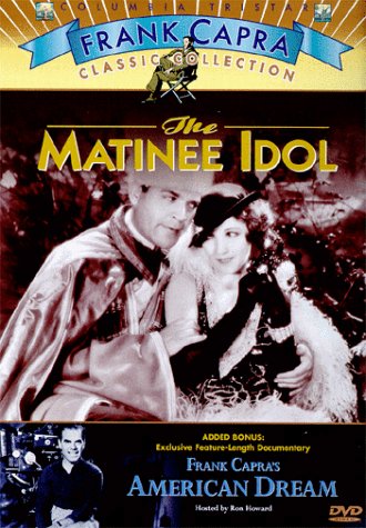 The Matinee Idol 1928 Frank Capras American Dream 1997