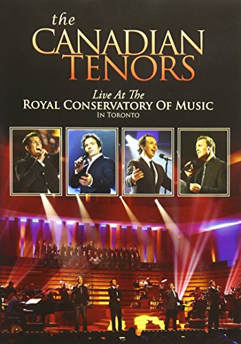 The Canadian Tenors Live At The Royal Conservatory Of Music Toronto