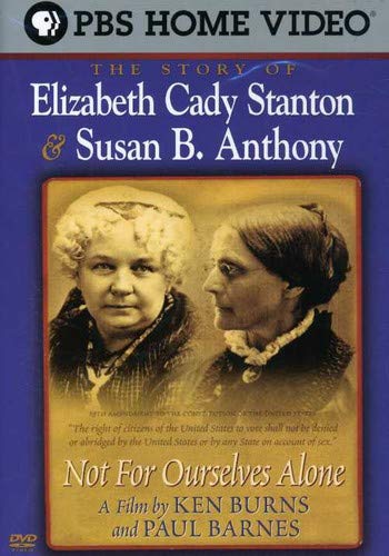 Not For Ourselves Alone The Story Of Elizabeth Cady Stanton & Susan B. Anthony
