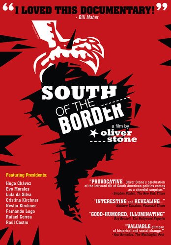 South Of The Border Director Oliver Stone Documentary Socialist Democracy Revolution In South American
