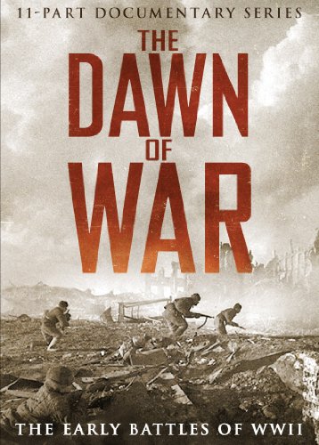 The Dawn Of War The Early Battles Of Ww11