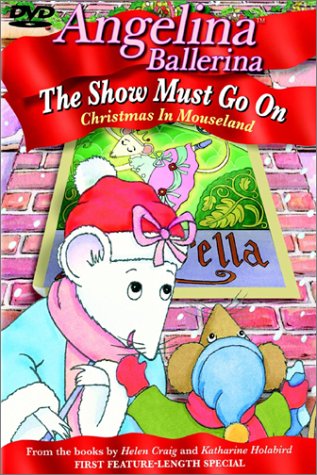 Angelina Ballerina The Show Must Go On Christmas In Mouseland