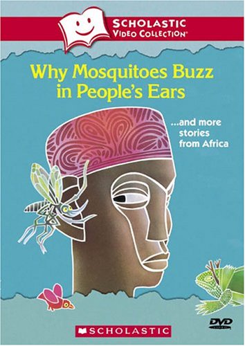Why Mosquitoes Buzz In Peoples Ears And More Stories From Africa Scholastic Video Collection
