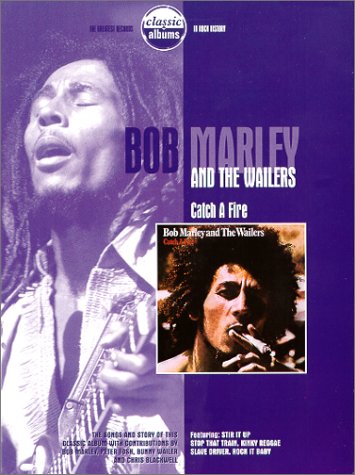 Classic Albums Bob Marley And The Wailers Catch A Fire