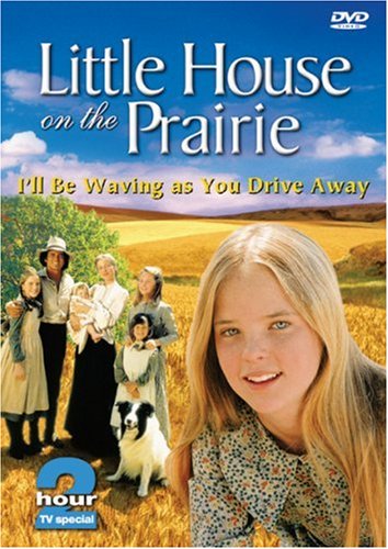 Little House On The Prairie Ill Be Waving As You Drive Away Tv Special