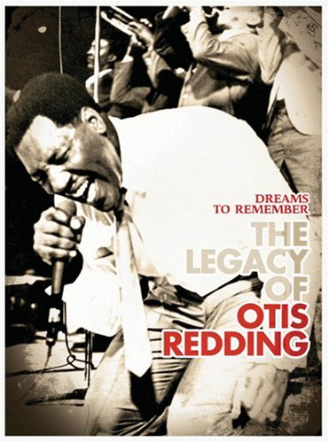 Dreams To Remember The Legacy Of Otis Redding
