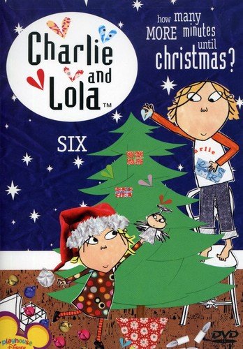 Charlie And Lola Vol 6 How Many More Minutes Until Christmas