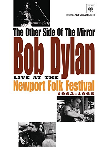 The Other Side Of The Mirror Bob Dylan Live At Newport Folk Festival 19631965