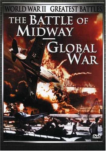 World War Ii - Greatest Battles The Battle Of Midway/Global War