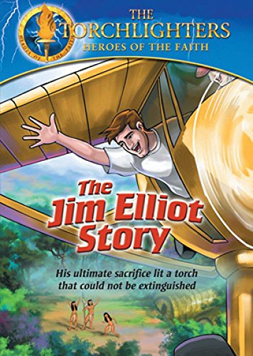 Torchlighters The Jim Elliot Story