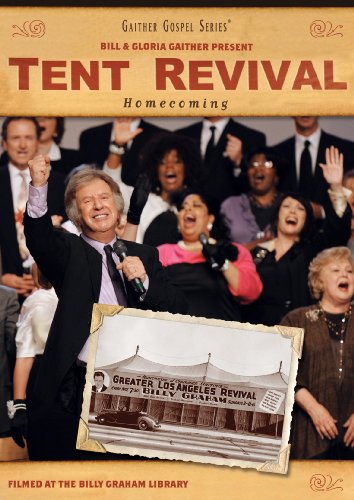 Bill Gloria Gaither Tent Revival Homecoming