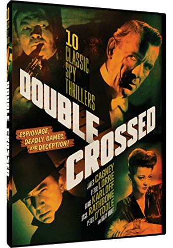 Double Crossed 10 Classic Spy Thrillers Mr Moto Last Warning British Intelligence The Black Dragons Submarine Alert Sherlock Holmes And The Secret Weapon More