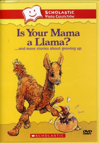 Is Your Mama A Llama?... And More Stories About Growing Up Scholastic Video Collection