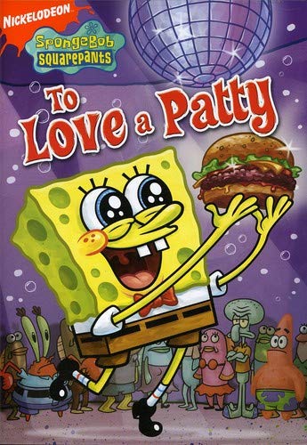 Spongebob Squarepants To Love A Patty