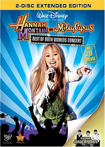 Hannah Montana And Miley Cyrus Best Of Both Worlds Concert The 3D Movie Extended Edition